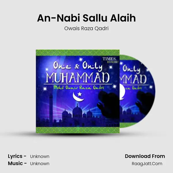 An-Nabi Sallu Alaih MP3 Song by Owais Raza Qadri Cover