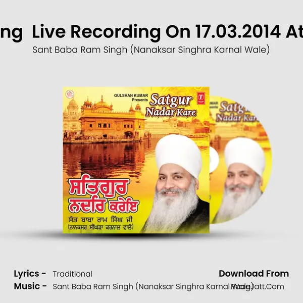 Nanak Goorha Rang (Vyakhya Sahit) Live Recording On 17.03.2014 At Yamuna Nagar J MP3 Song by Sant Baba Ram Singh (Nanaksar Singhra Karnal Wale) Cover