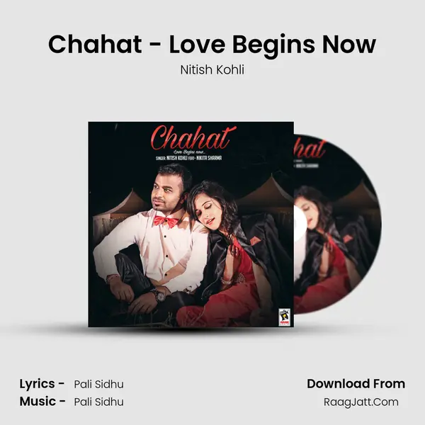 Chahat - Love Begins Now - Nitish Kohli