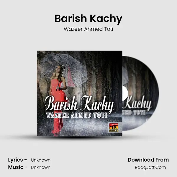 Barish Kachy - Single - Wazeer Ahmed Toti