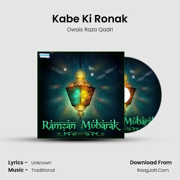 Kabe Ki Ronak MP3 Song by Owais Raza Qadri Cover