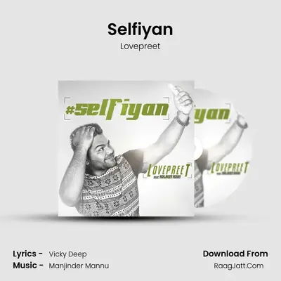 Selfiyan MP3 Song by Lovepreet Cover