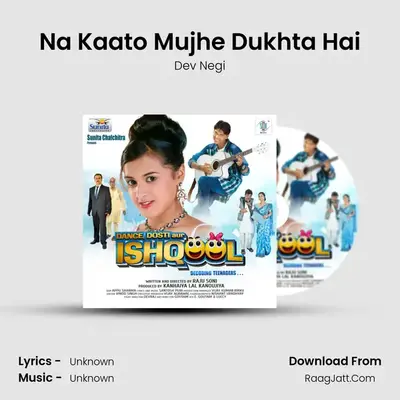 Na Kaato Mujhe Dukhta Hai MP3 Song by Dev Negi Cover