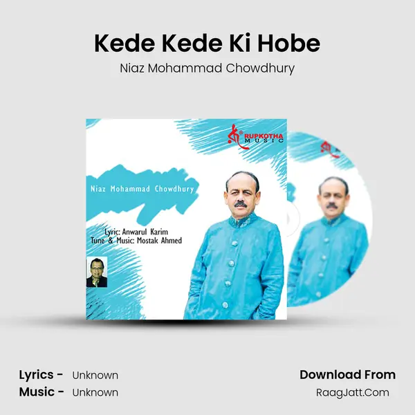Kede Kede Ki Hobe MP3 Song by Niaz Mohammad Chowdhury Cover