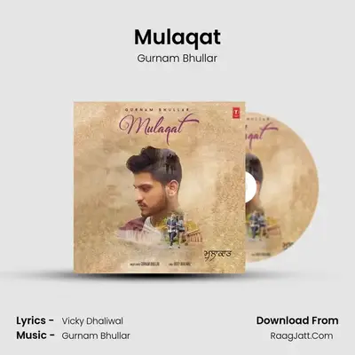 Mulaqat MP3 Song by Gurnam Bhullar Cover