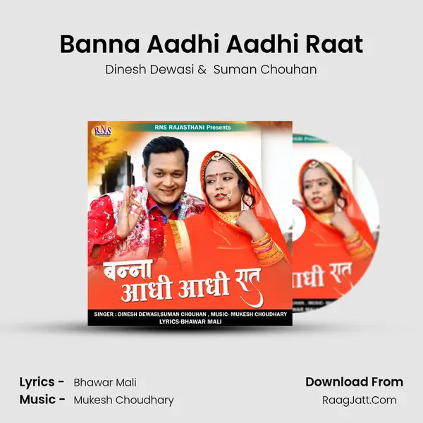 Banna Aadhi Aadhi Raat - Dinesh Dewasi