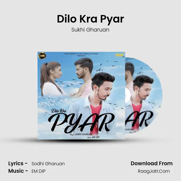 Dilo Kra Pyar - Sukhi Gharuan