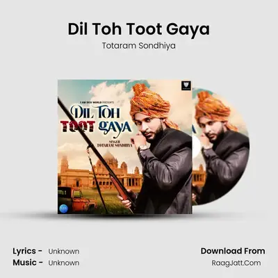 Dil Toh Toot Gaya - Single - Totaram Sondhiya