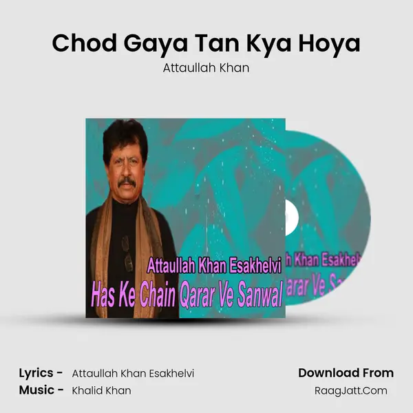 Chod Gaya Tan Kya Hoya MP3 Song by Attaullah Khan Cover