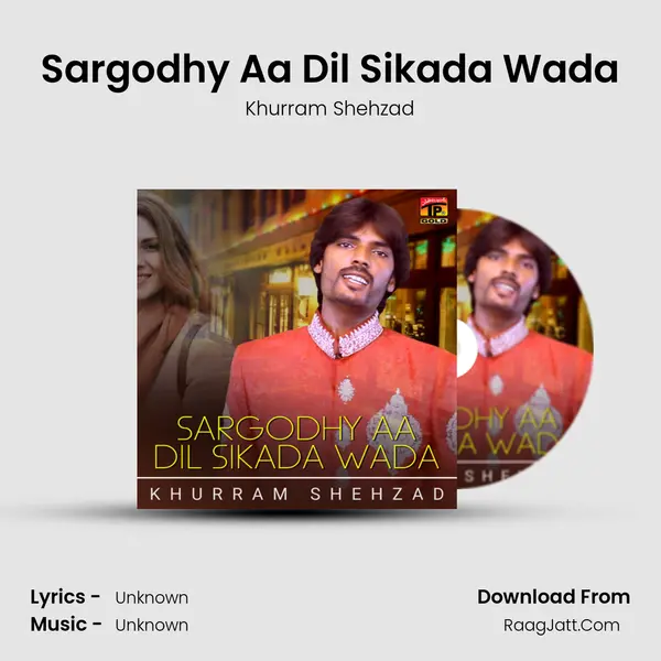 Sargodhy Aa Dil Sikada Wada MP3 Song by Khurram Shehzad Cover