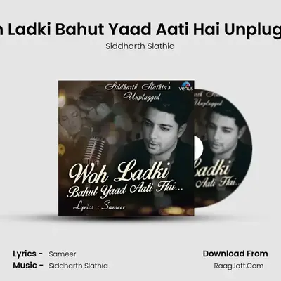 Woh Ladki Bahut Yaad Aati Hai Unplugged Cover - Siddharth Slathia