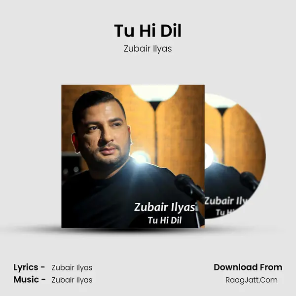 Tu Hi Dil - Zubair Ilyas