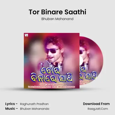 Tor Binare Saathi MP3 Song by Bhuban Mahanand Cover