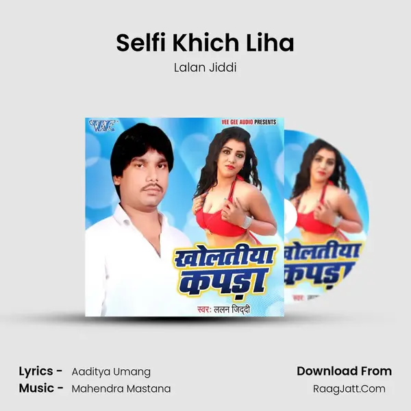 Selfi Khich Liha mp3 song