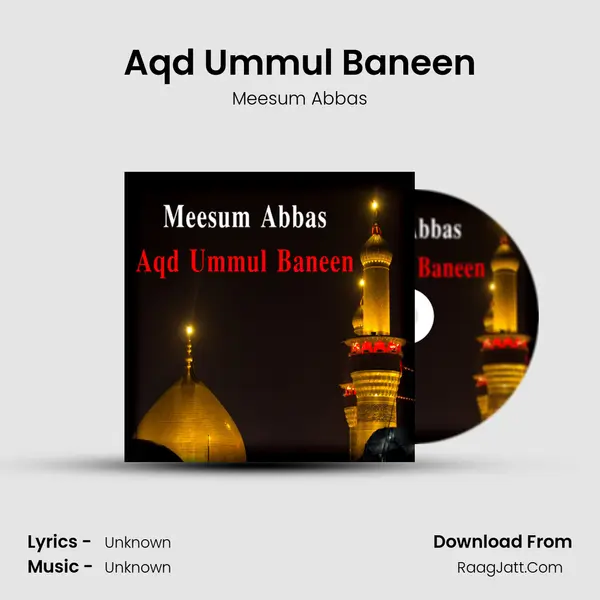 Aqd Ummul Baneen MP3 Song by Meesum Abbas Cover