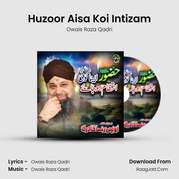 Huzoor Aisa Koi Intizam - Owais Raza Qadri