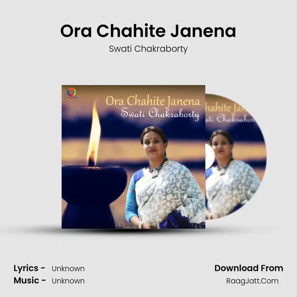 Ora Chahite Janena - Single - Swati Chakraborty