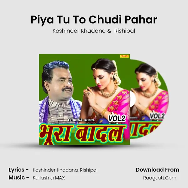 Piya Tu To Chudi Pahar MP3 Song by Koshinder Khadana Cover