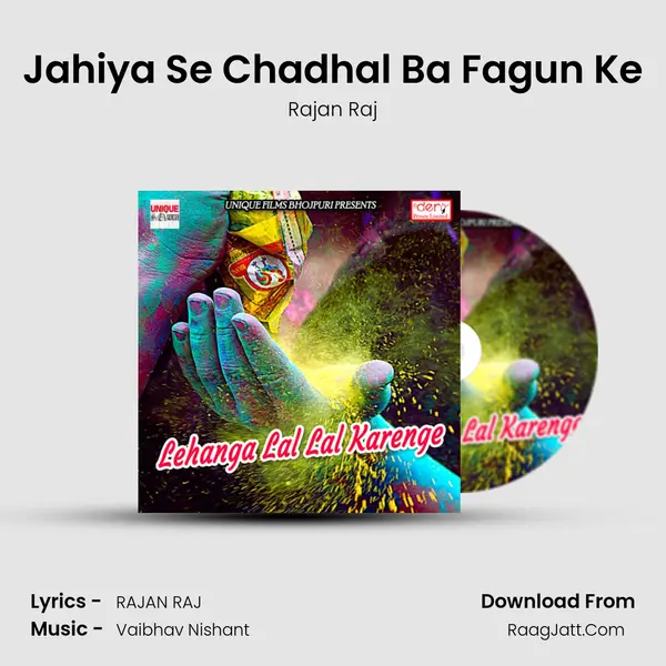 Jahiya Se Chadhal Ba Fagun Ke MP3 Song by Rajan Raj Cover
