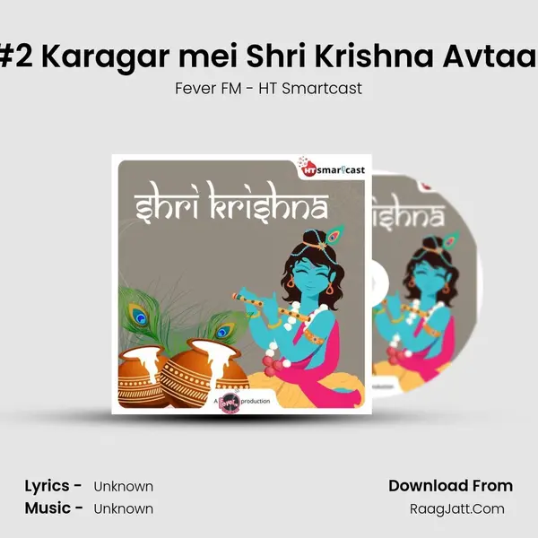 #2 Karagar mei Shri Krishna Avtaar MP3 Song by Fever FM - HT Smartcast Cover