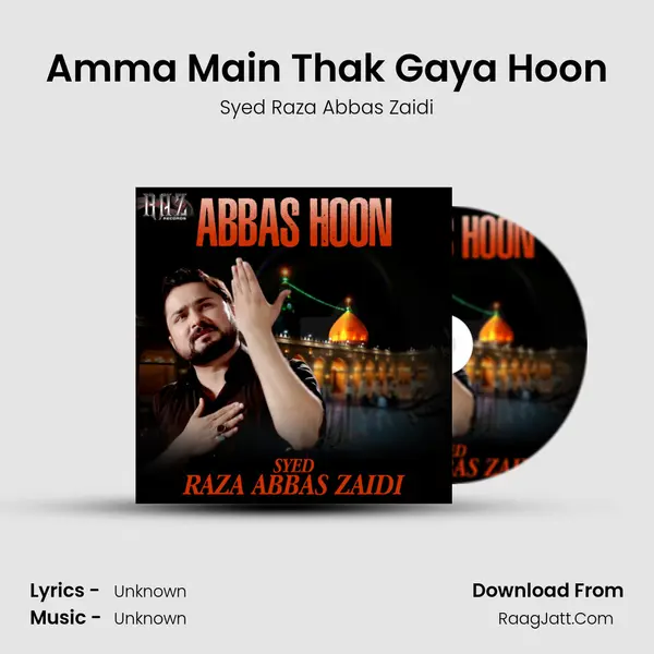 Amma Main Thak Gaya Hoon MP3 Song by Syed Raza Abbas Zaidi Cover