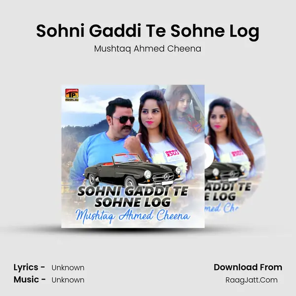 Sohni Gaddi Te Sohne Log - Single - Mushtaq Ahmed Cheena
