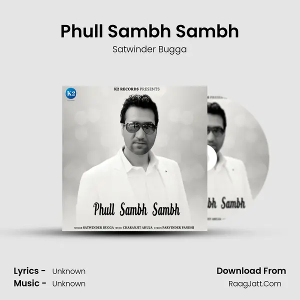 Phull Sambh Sambh - Single - Satwinder Bugga