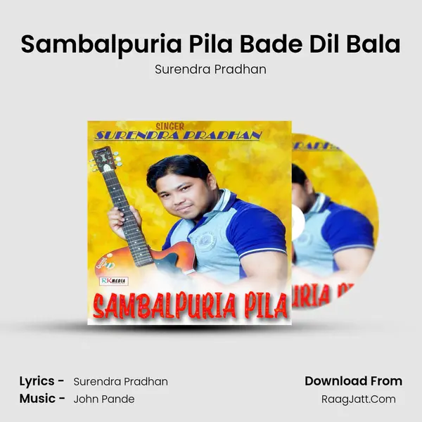 Sambalpuria Pila Bade Dil Bala MP3 Song by Surendra Pradhan Cover
