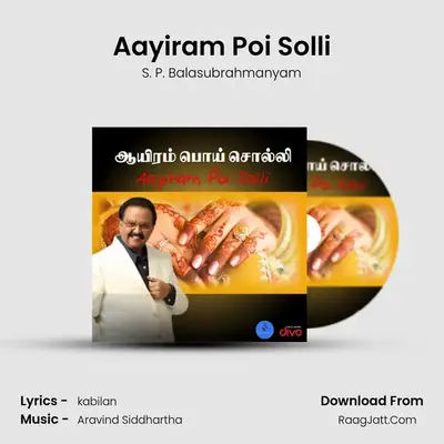 Aayiram Poi Solli - S. P. Balasubrahmanyam