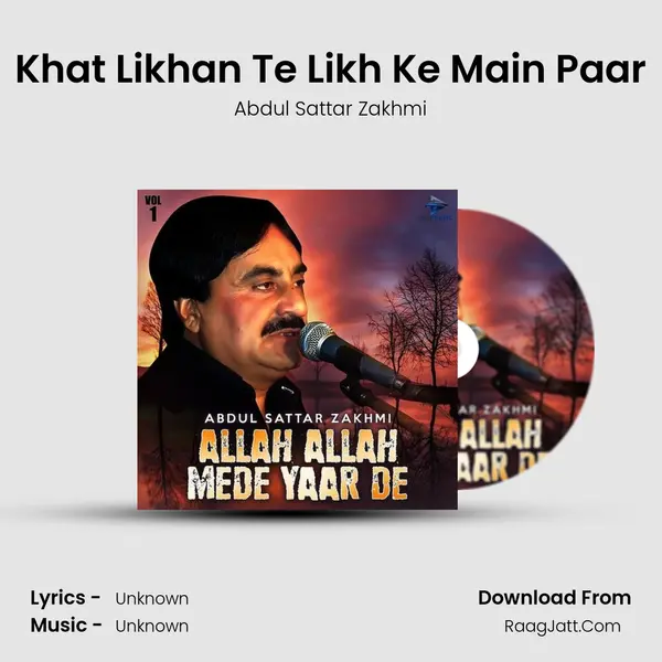 Khat Likhan Te Likh Ke Main Paar MP3 Song by Abdul Sattar Zakhmi Cover
