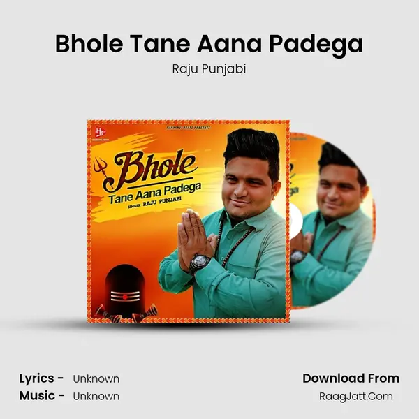 Bhole Tane Aana Padega - Single - Raju Punjabi