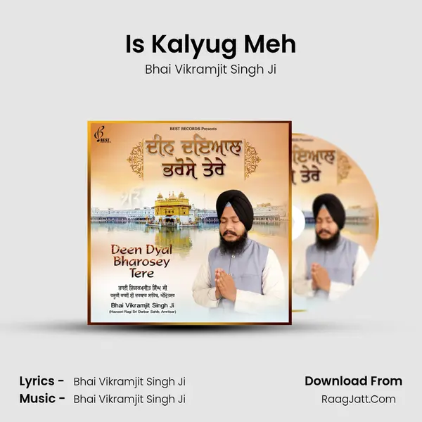 Is Kalyug Meh MP3 Song by Bhai Vikramjit Singh Ji Cover