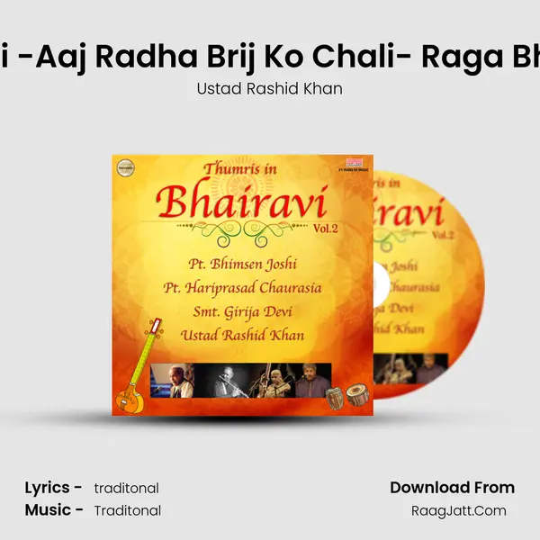 Thumri -Aaj Radha Brij Ko Chali- Raga Bhairavi MP3 Song by Ustad Rashid Khan Cover