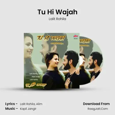 Tu Hi Wajah MP3 Song by Lalit Rohila Cover
