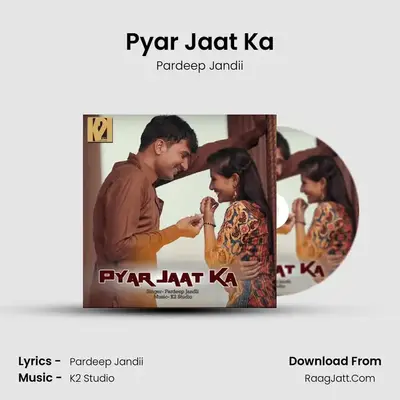 Pyar Jaat Ka - Pardeep Jandii