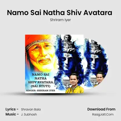 Namo Sai Natha Shiv Avatara (Sai Stuti) - Shriram Iyer
