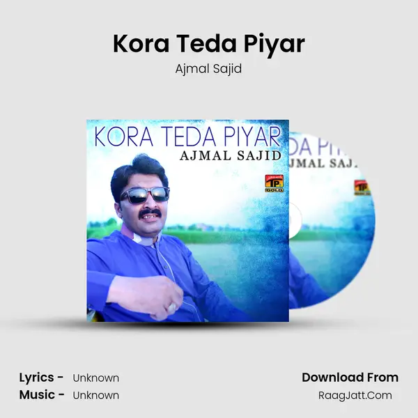 Kora Teda Piyar - Single - Ajmal Sajid