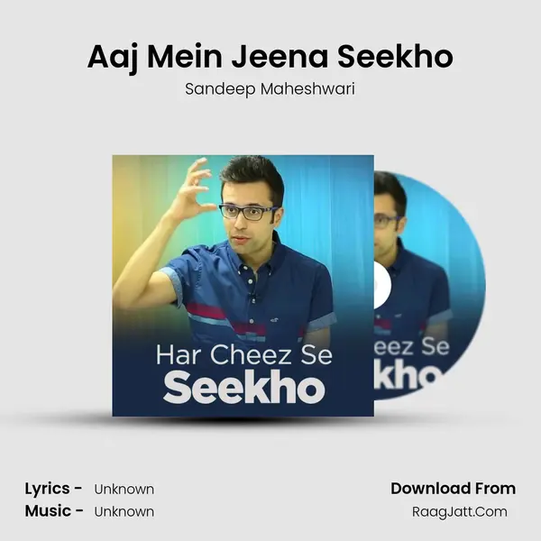 Aaj Mein Jeena Seekho MP3 Song by Sandeep Maheshwari Cover