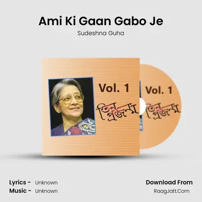 Ami Ki Gaan Gabo Je MP3 Song by Sudeshna Guha Cover