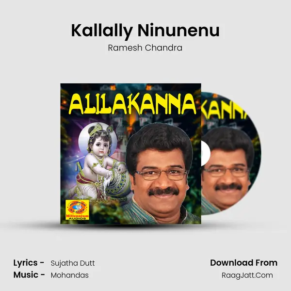 Kallally Ninunenu MP3 Song by Ramesh Chandra Cover