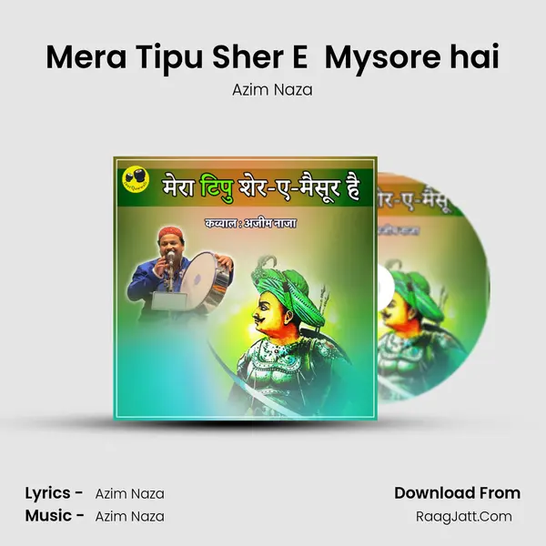 Mera Tipu Sher E Mysore Hai - Azim Naza Mp3 Song Download - RaagJatt