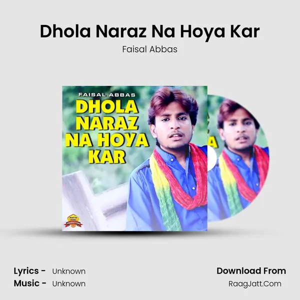 Dhola Naraz Na Hoya Kar mp3 song