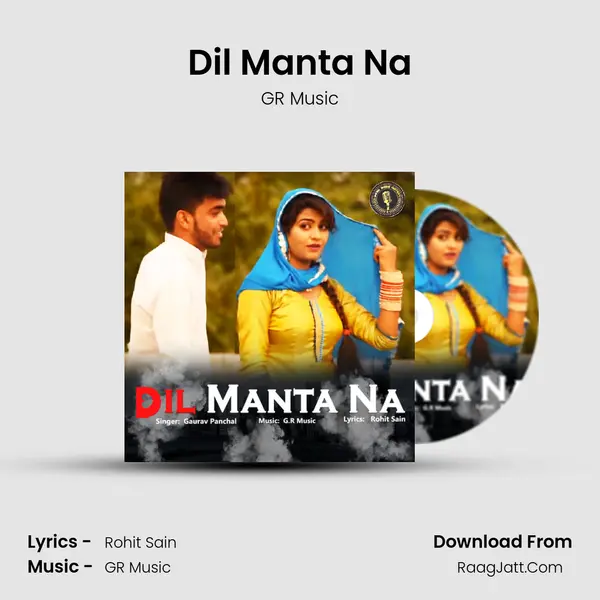 Dil Manta Na - GR Music