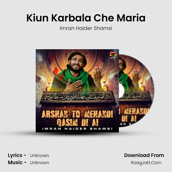 Kiun Karbala Che Maria mp3 song