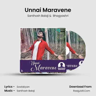 Unnai Maravene MP3 Song by Santhosh Balaji Cover