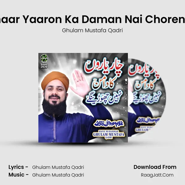 Chaar Yaaron Ka Daman Nai Chorenge - Ghulam Mustafa Qadri
