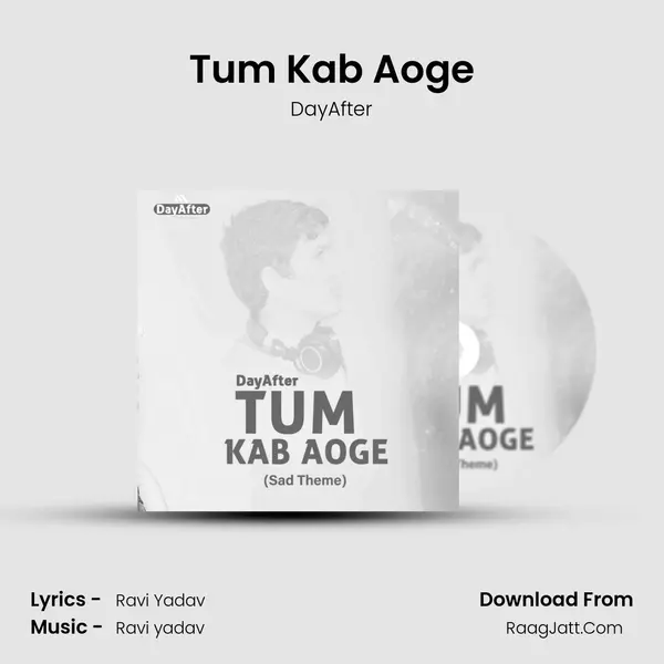 Tum Kab Aoge MP3 Song by DayAfter Cover