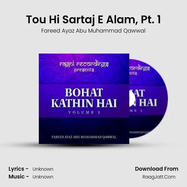 Tou Hi Sartaj E Alam, Pt. 1 MP3 Song by Fareed Ayaz Abu Muhammad Qawwal Cover