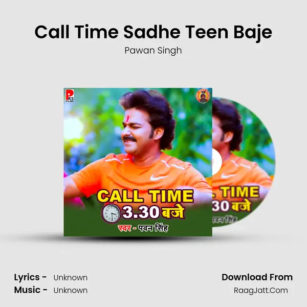 Call Time Sadhe Teen Baje - Single - Pawan Singh