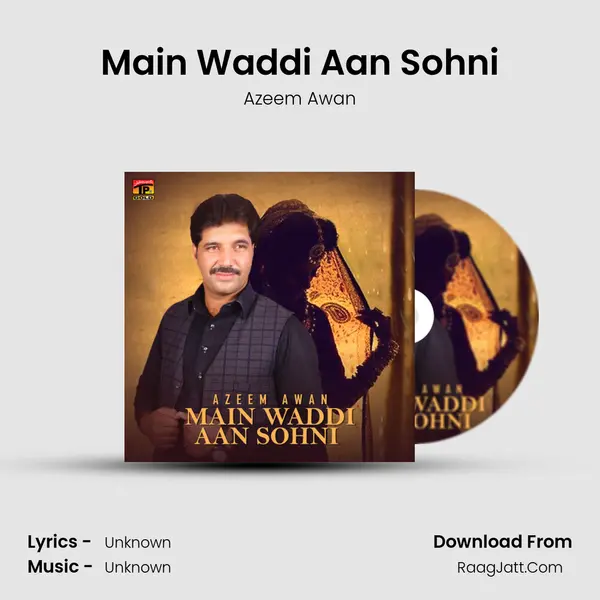 Main Waddi Aan Sohni mp3 song